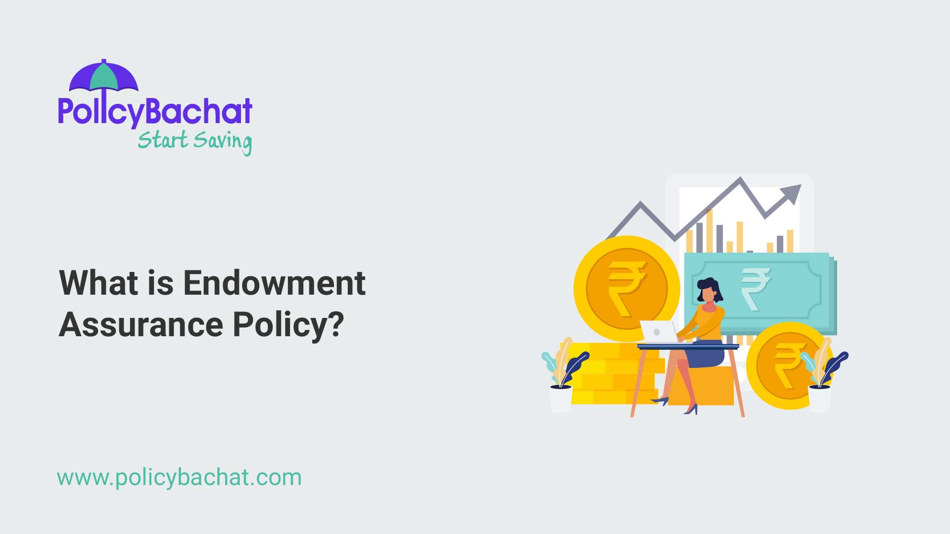 What is Endowment Assurance Policy? PolicyBachat