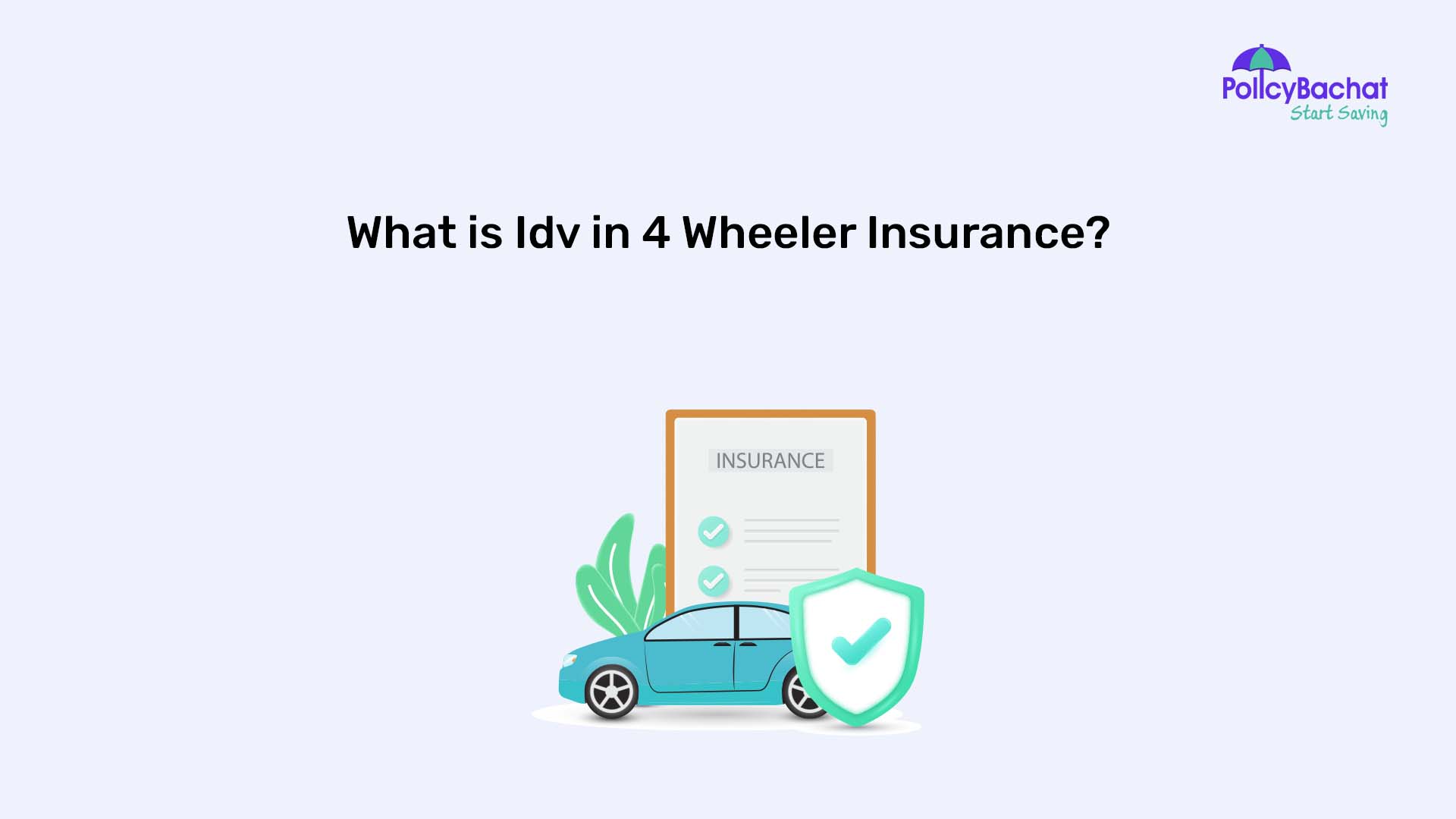 What is Idv in 4 Wheeler Insurance? PolicyBachat