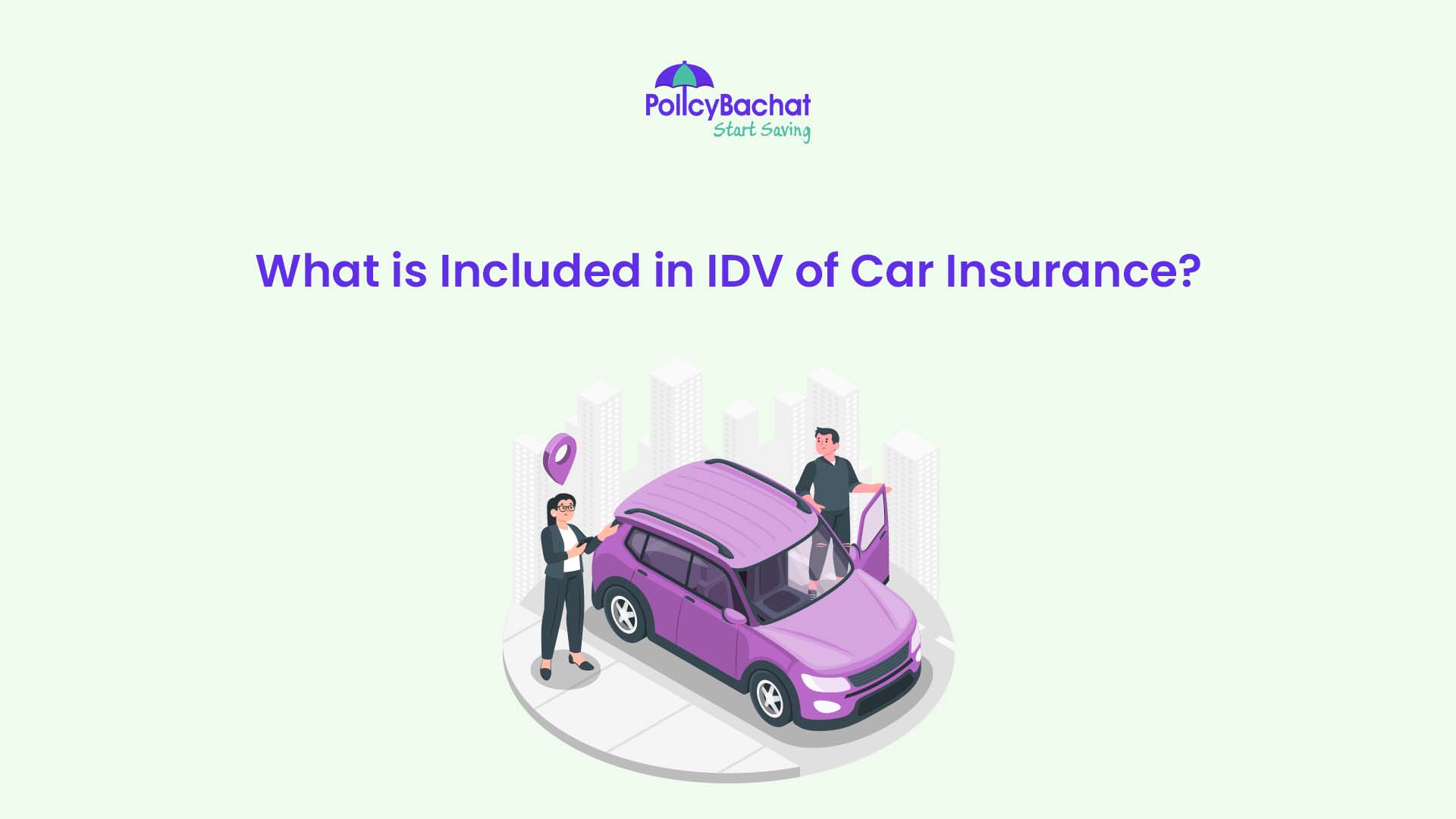 What Is Included In IDV Of Car Insurance? PolicyBachat