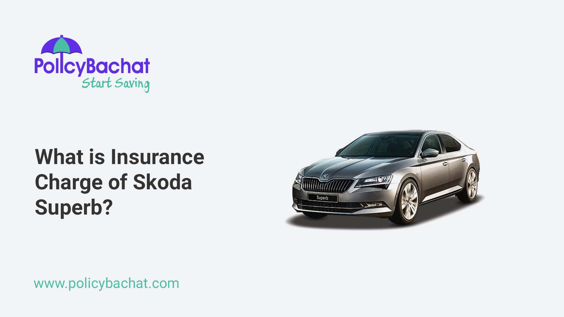 What Is Insurance Charge Of Skoda Superb? PolicyBachat