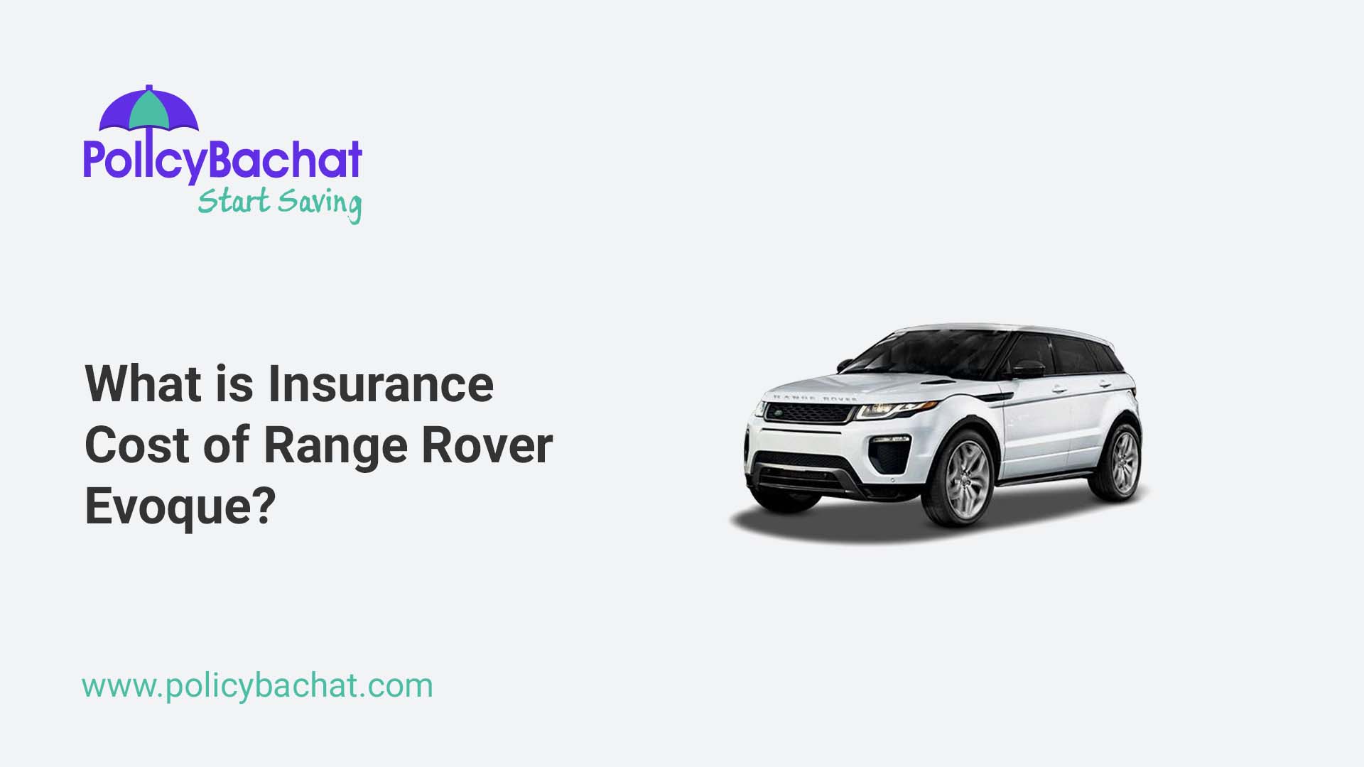 What Is Insurance Cost Of Range Rover Evoque? PolicyBachat