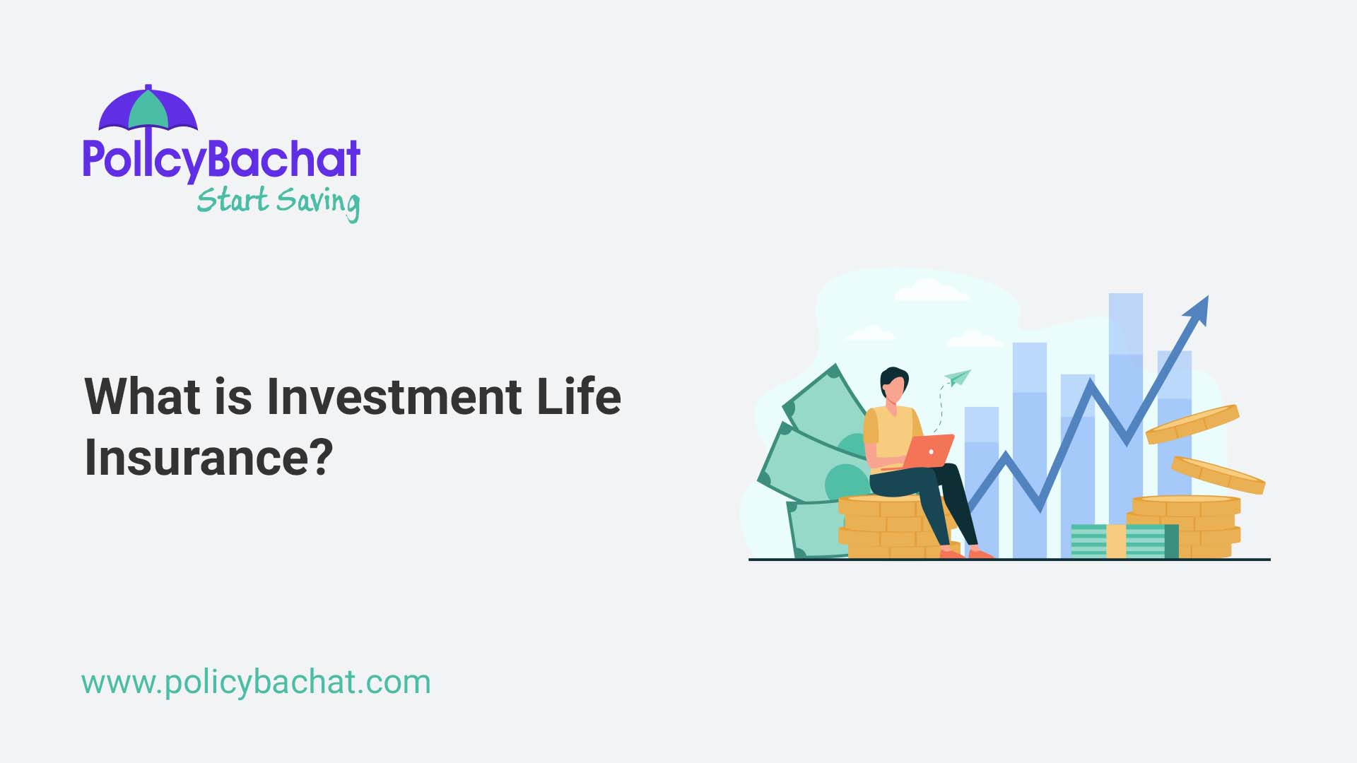 What is Investment Life Insurance? PolicyBachat