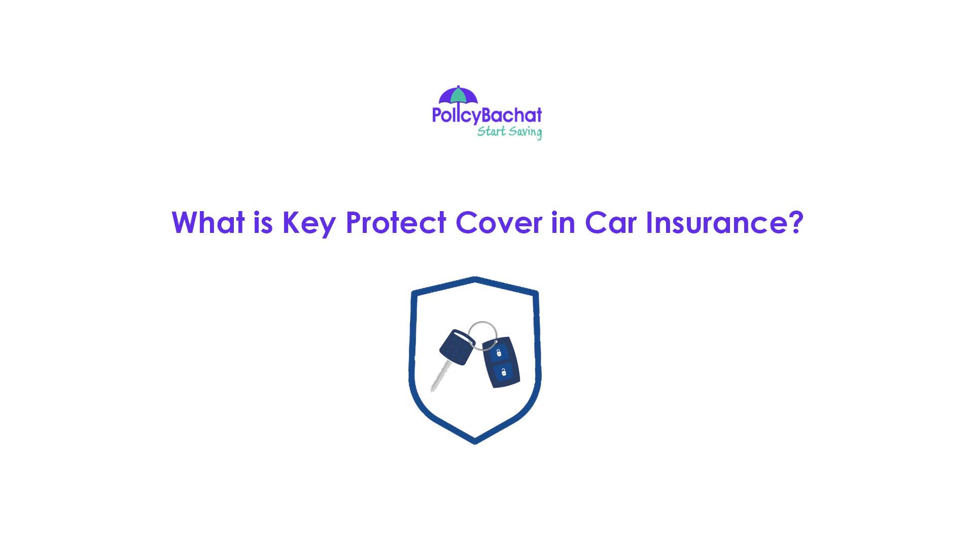 What is Key Protect Cover in Car Insurance? PolicyBachat