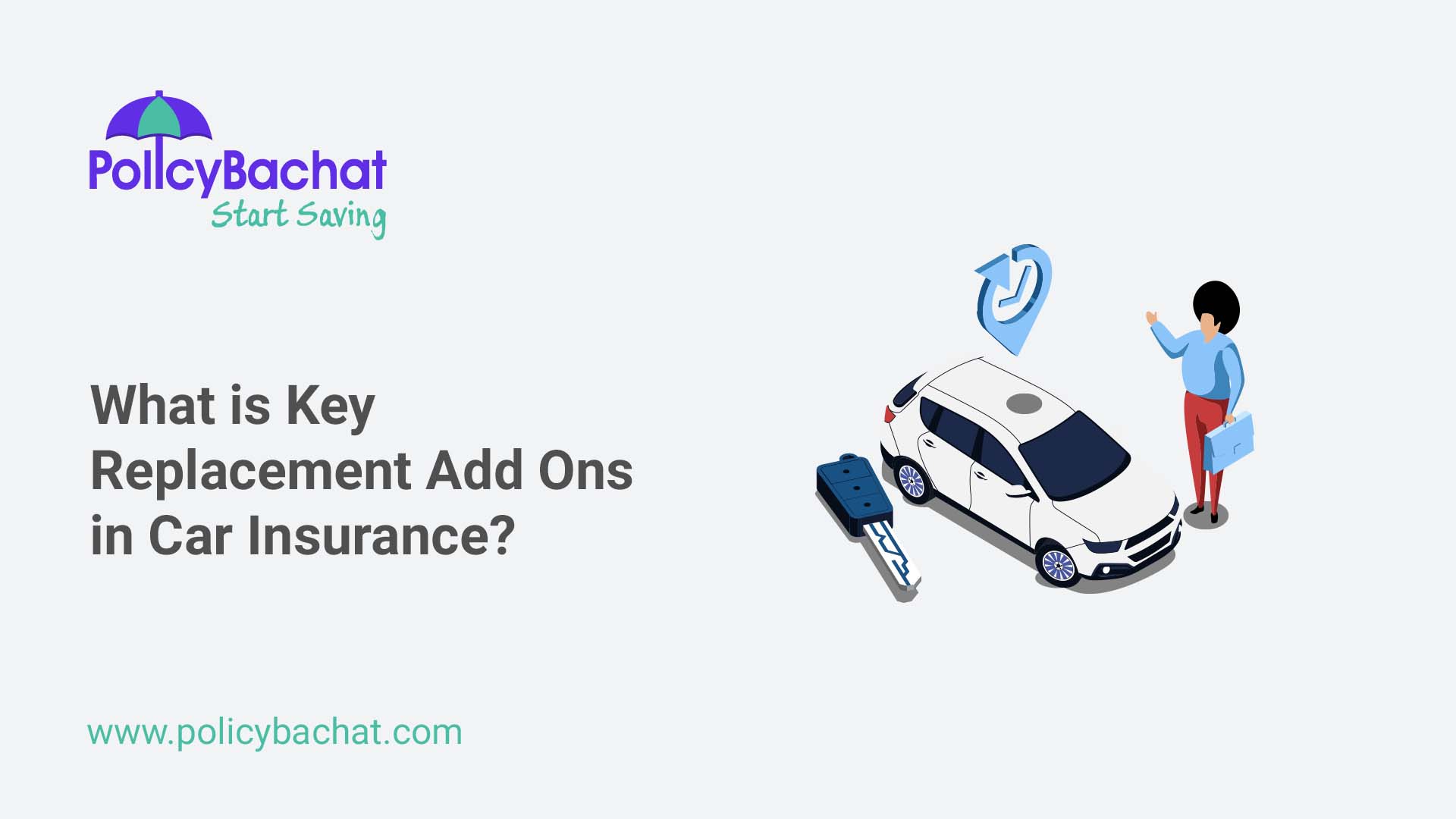 What is key replacement add ons in car insurance? PolicyBachat
