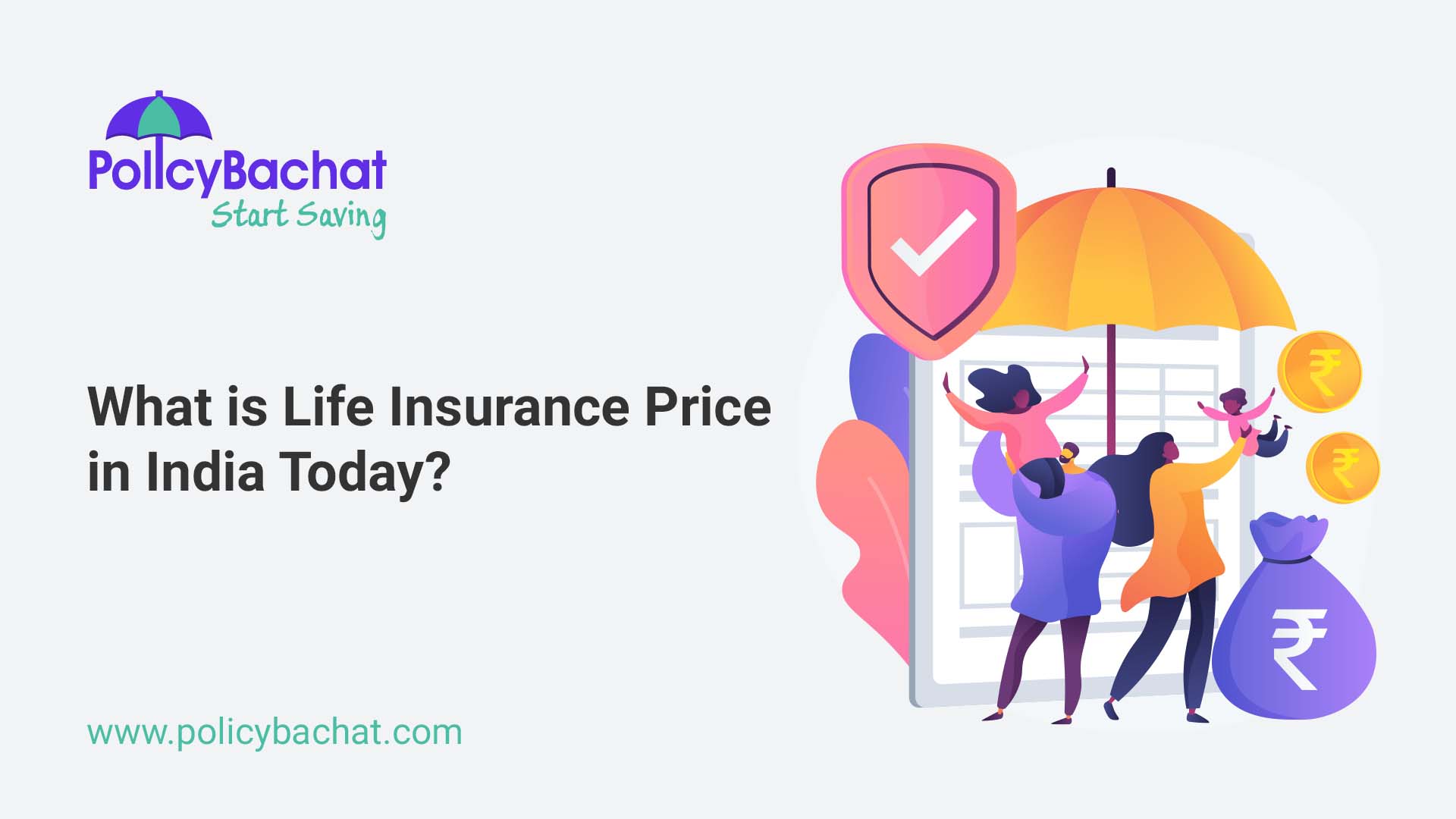 What is Life Insurance Price in India Today? - PolicyBachat