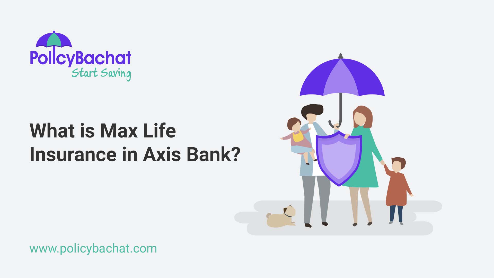 What is Max Life Insurance in Axis Bank? PolicyBachat