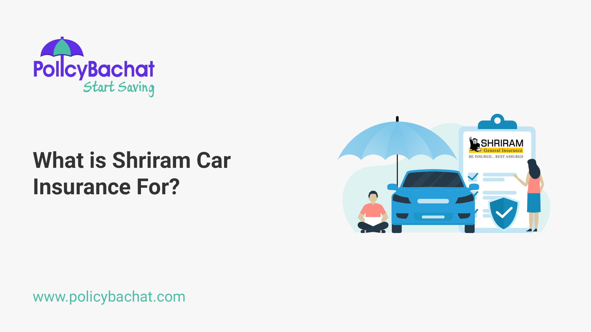 What is Shriram Car Insurance For? - PolicyBachat
