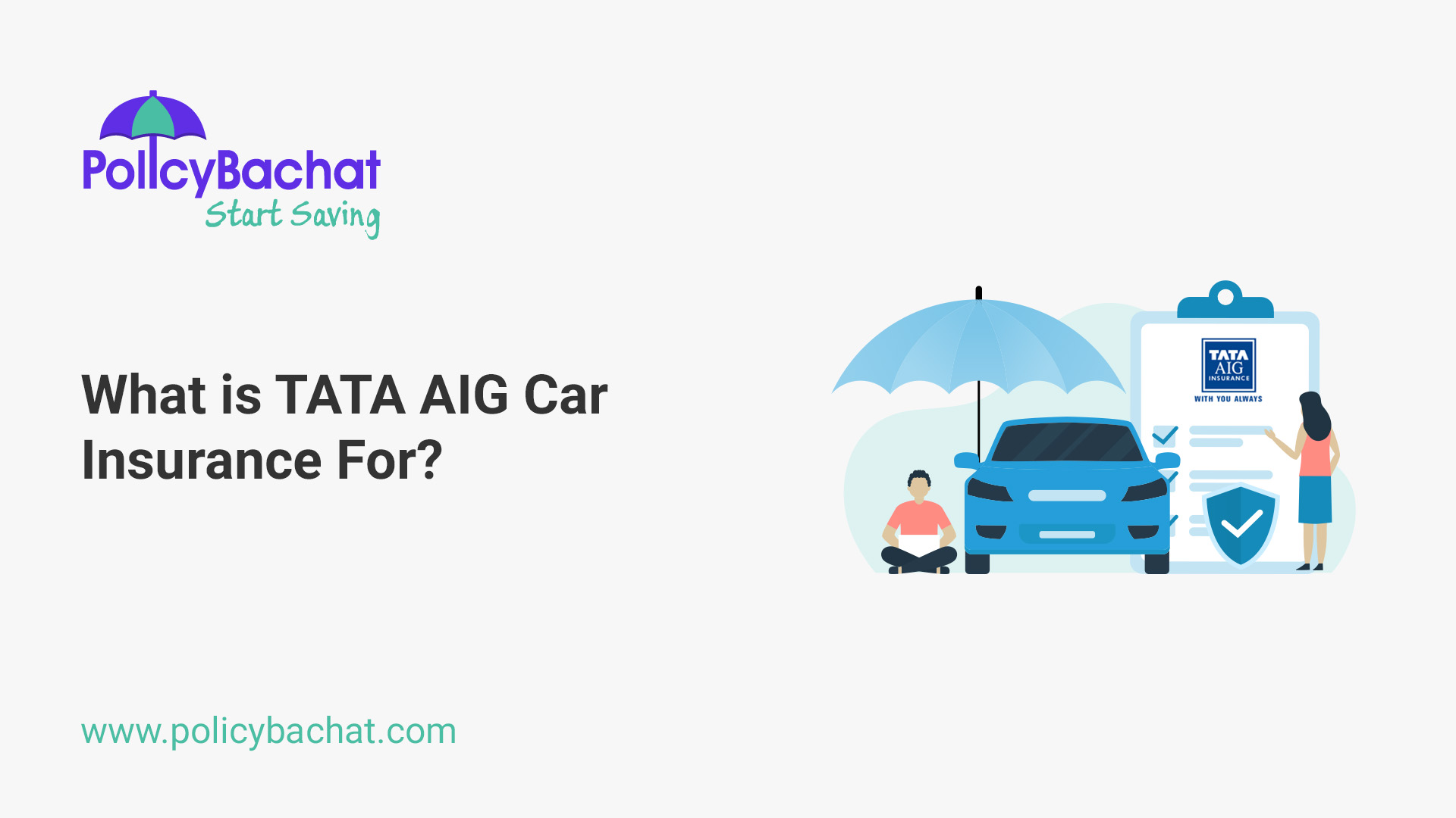 What is TATA AIG Car Insurance For? PolicyBachat