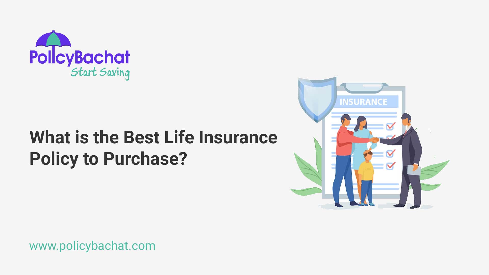What is the Best Life Insurance Policy to Purchase? - PolicyBachat