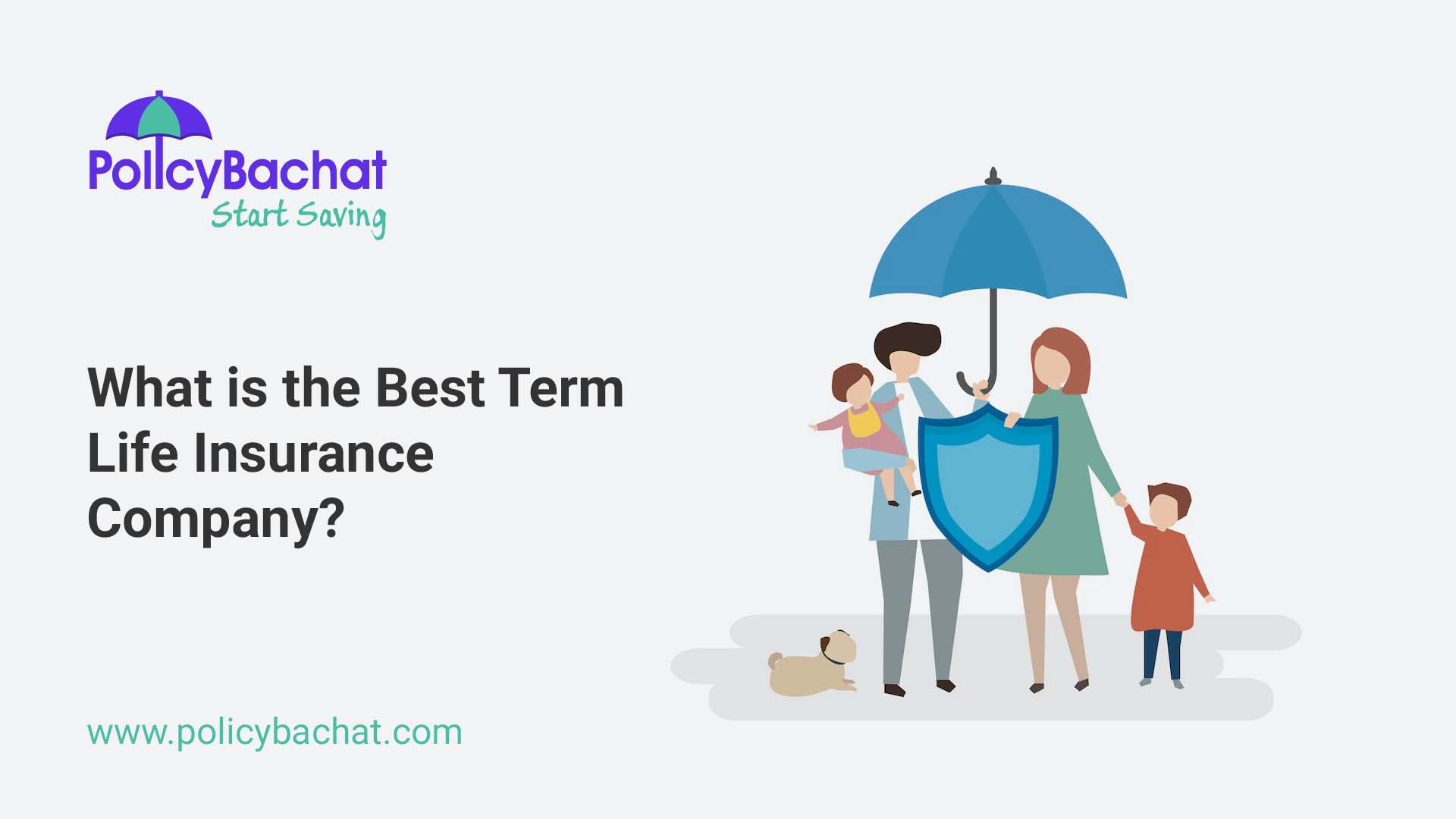 What is the best term life insurance company? PolicyBachat