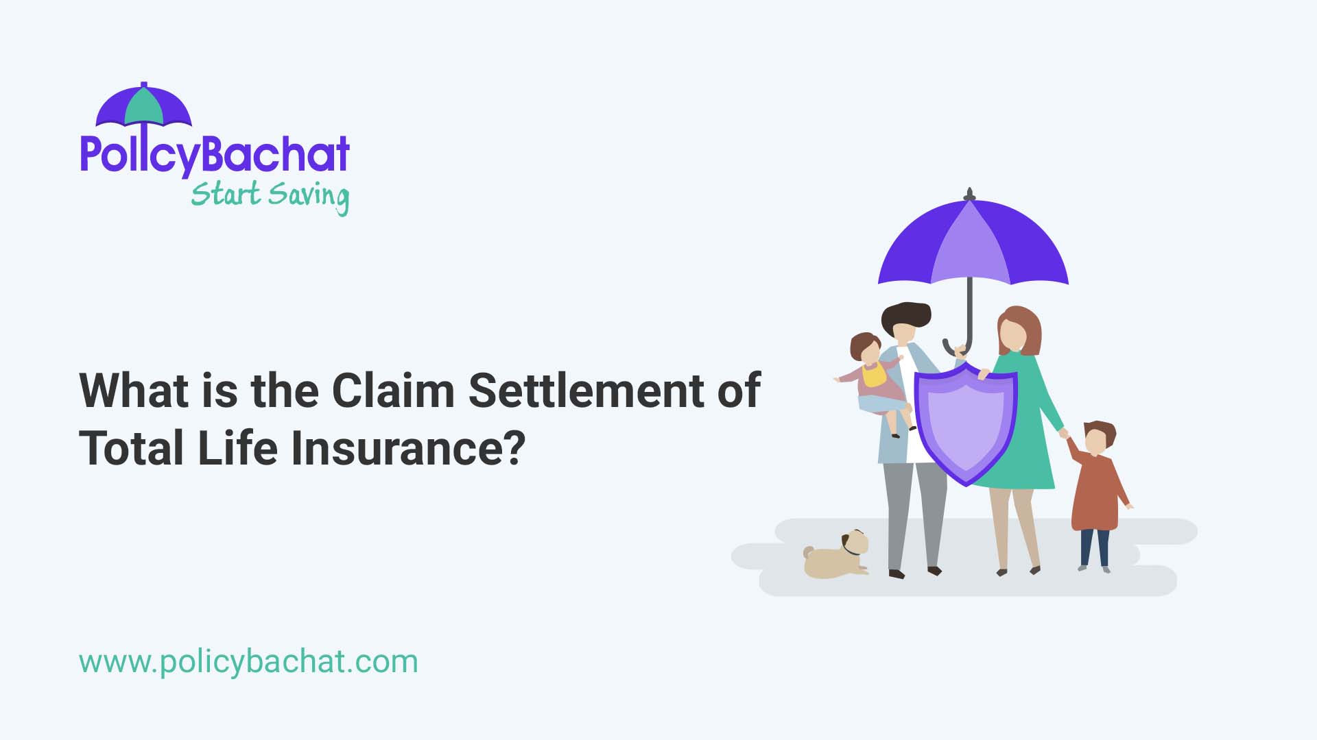 What is the Claim Settlement of Total Life Insurance? PolicyBachat