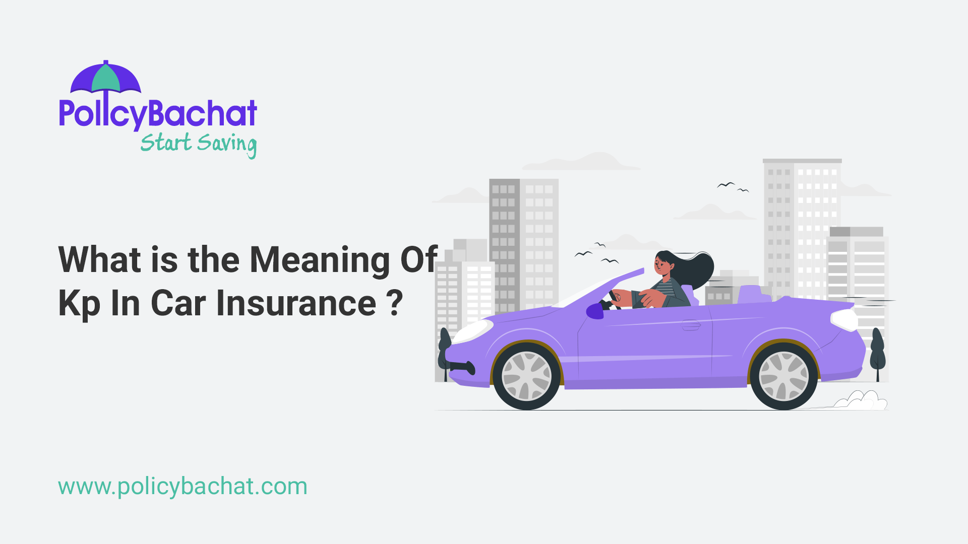 What is the Meaning Of Kp In Car Insurance? PolicyBachat