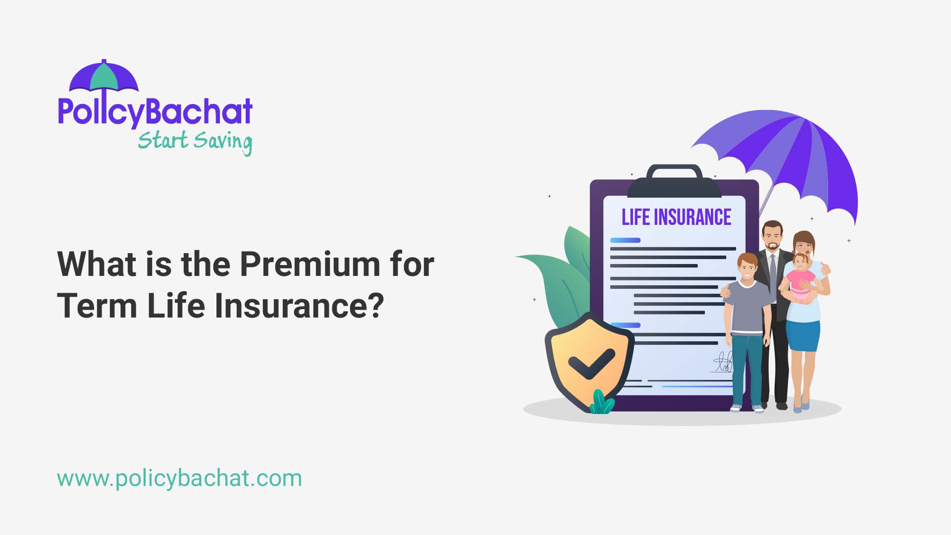 What is the Premium for Term Life Insurance? PolicyBachat