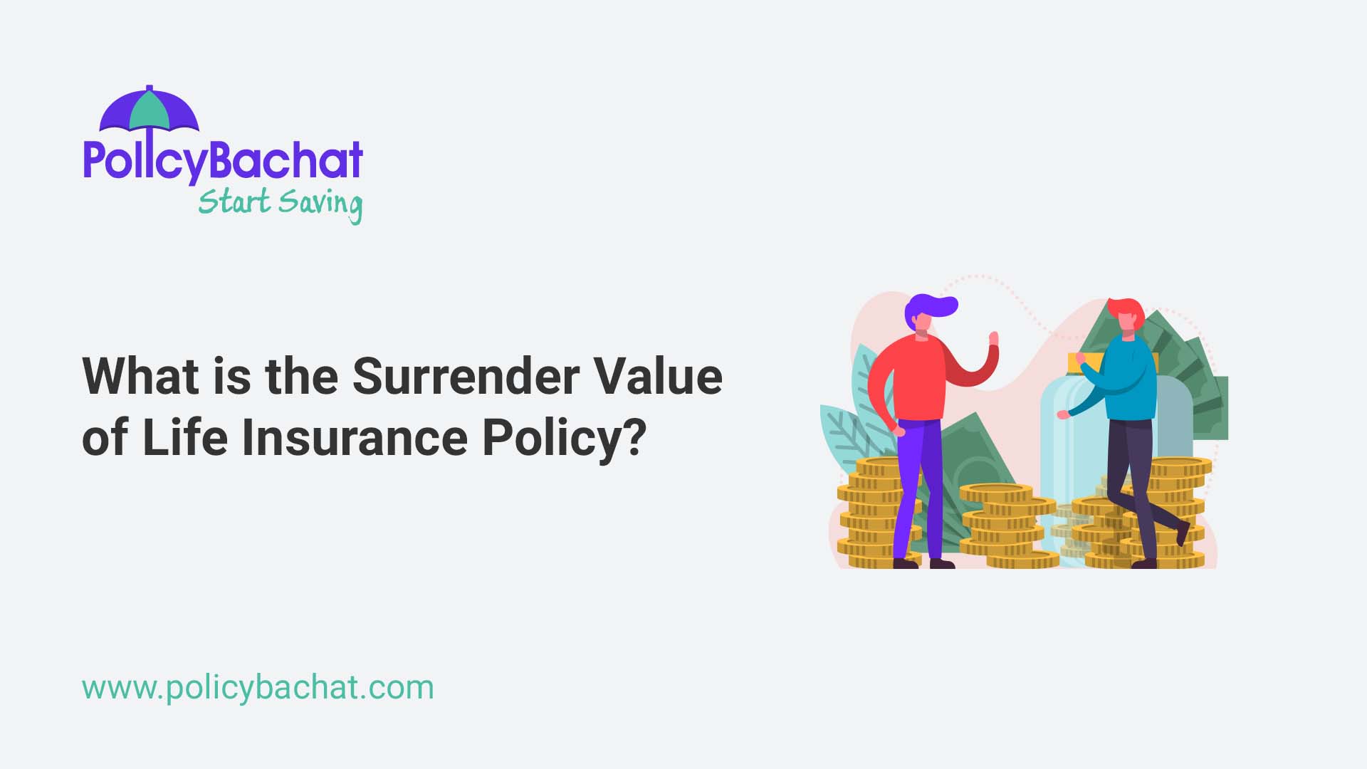 What is the Surrender Value of Life Insurance Policy? PolicyBachat