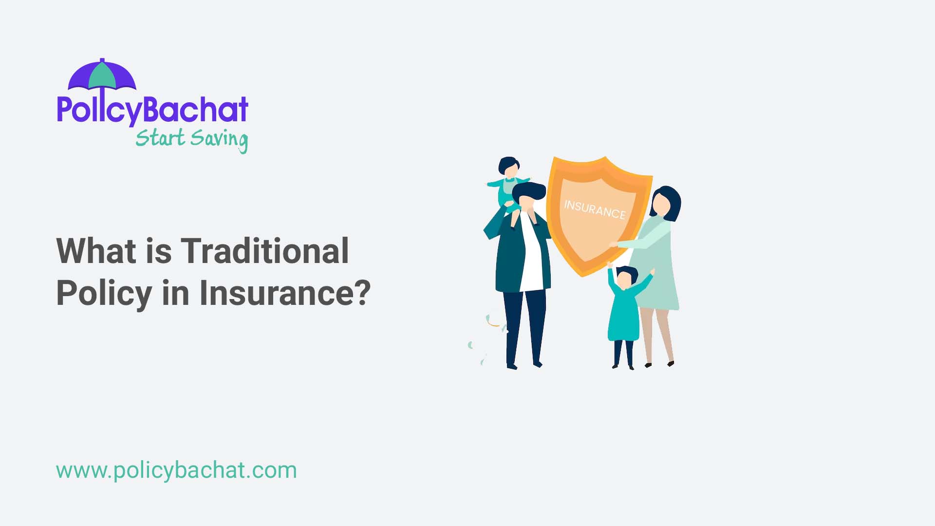 What is Traditional Policy in Insurance? PolicyBachat