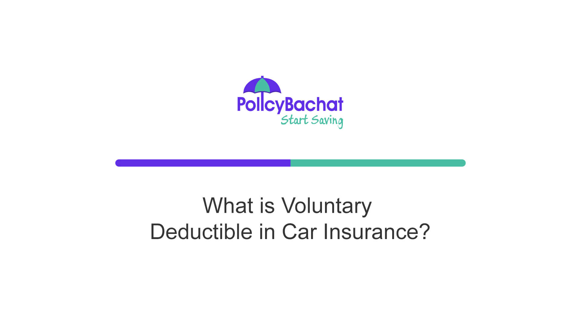 What is Voluntary Deductible in Car Insurance? PolicyBachat