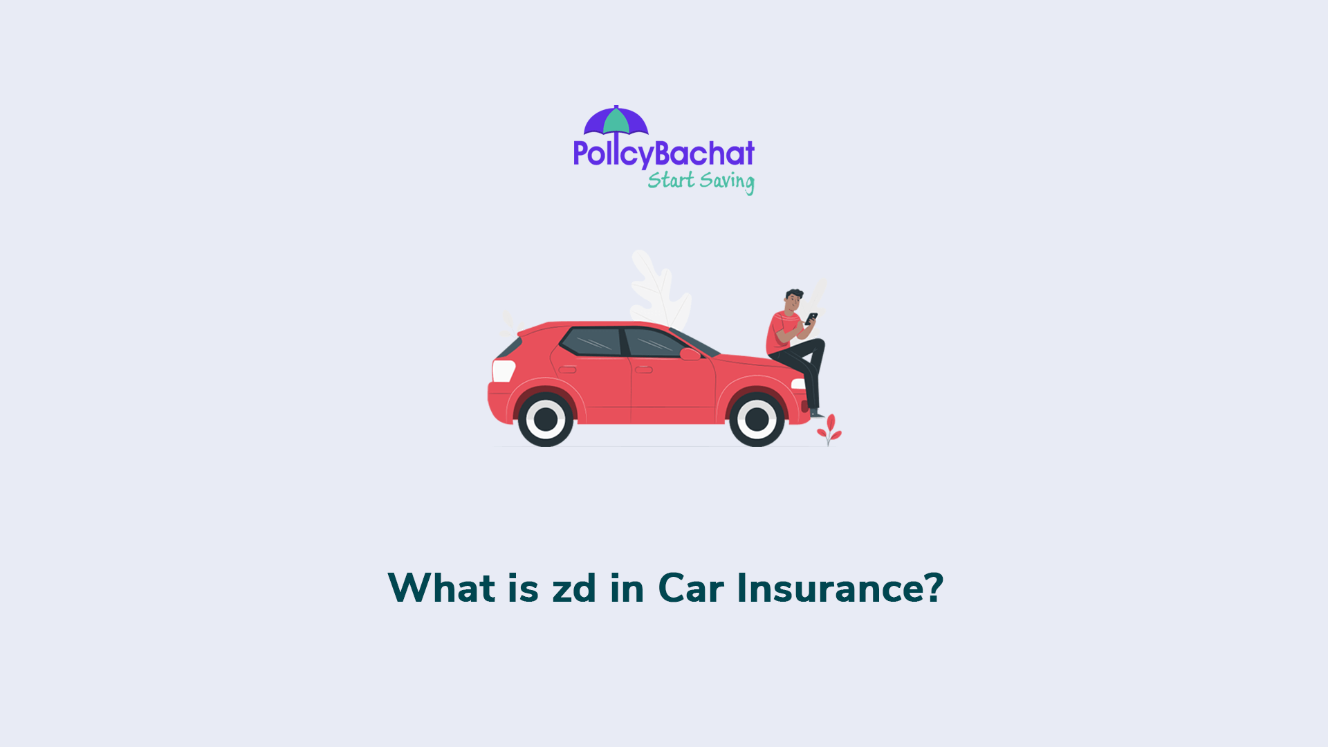 What is zd in Car Insurance? - PolicyBachat