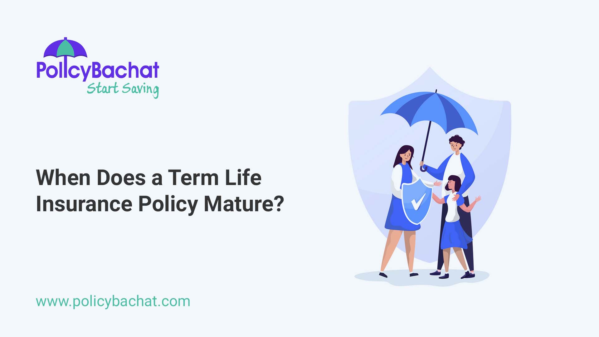 When Does a Term Life Insurance Policy Mature? PolicyBachat
