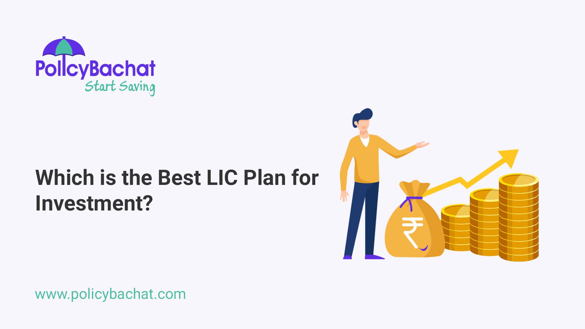 Which is the Best LIC Plan for Investment? PolicyBachat
