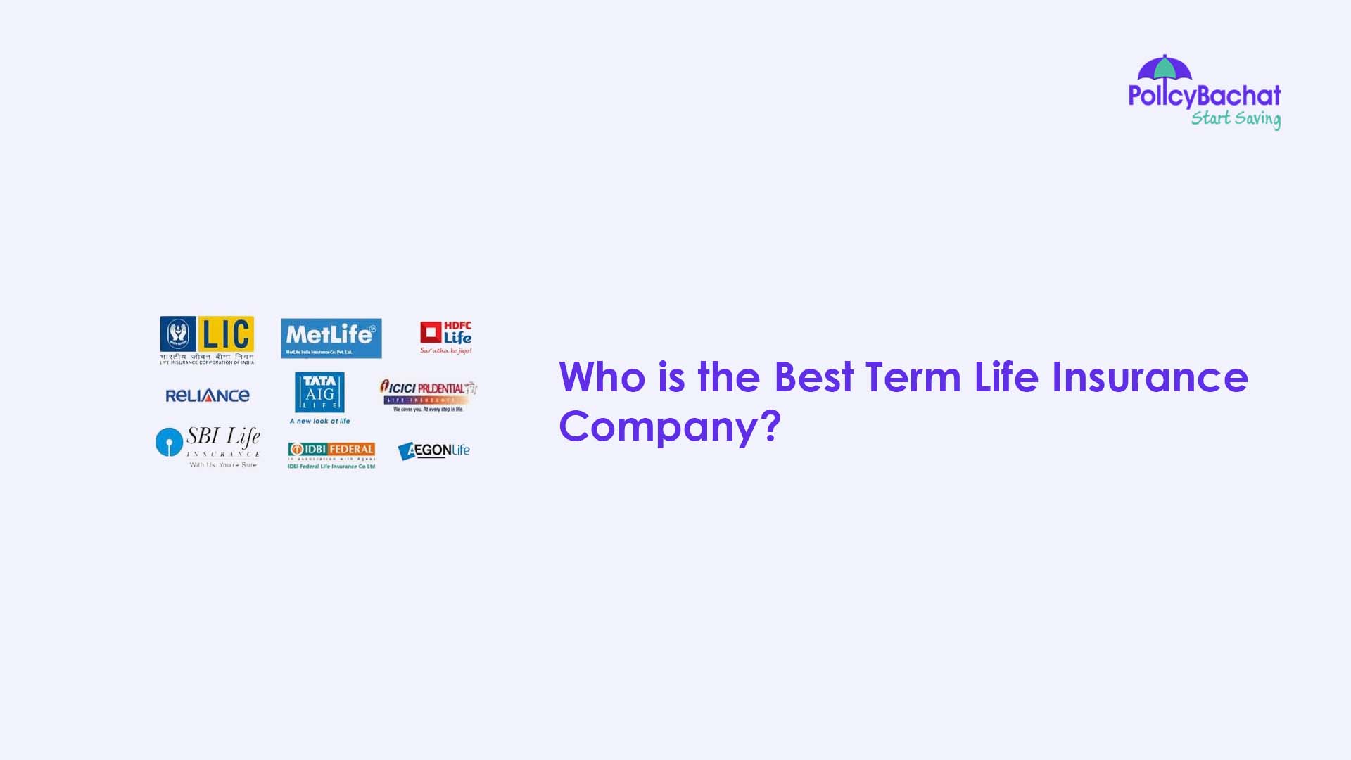 Who is the best term life insurance company? PolicyBachat