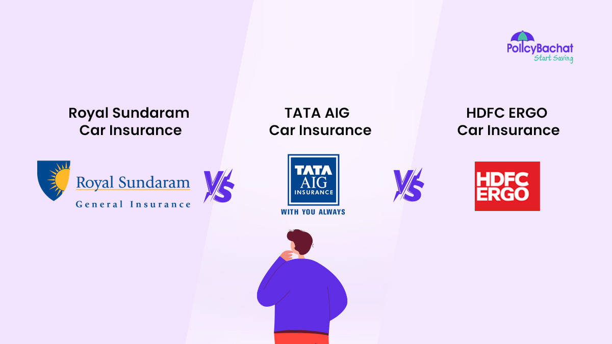 Royal Sundaram vs TATA AIG vs HDFC ERGO Car Insurance Prices – Which is Better?