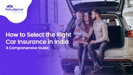 Image of How to Select the Right Car Insurance in India: A Comprehensive Guide