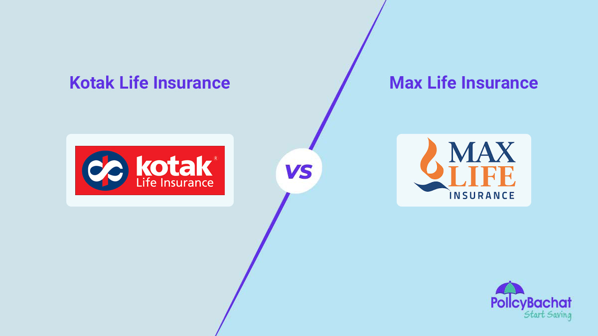 Kotak Life Insurance Vs Max Life Insurance Comparison {Y}
