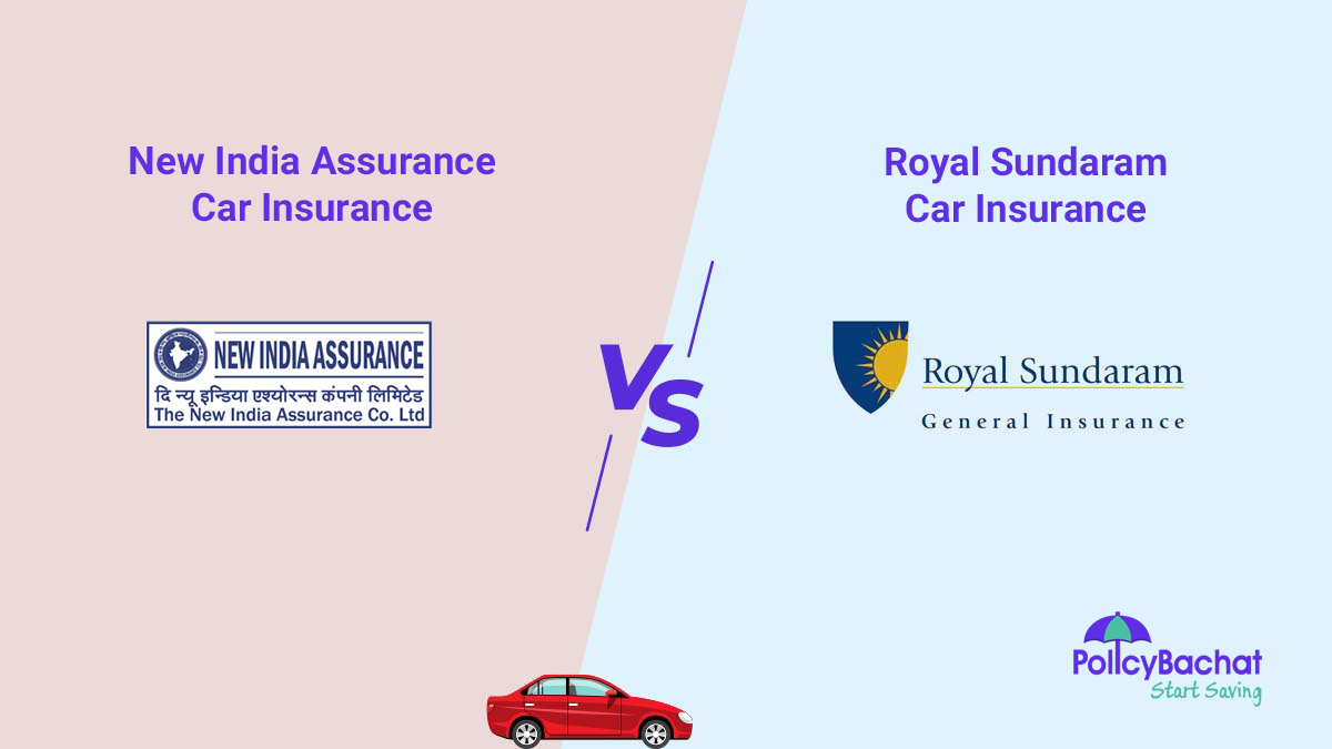New India Assurance vs Royal Sundaram Car Insurance Comparison {Y}