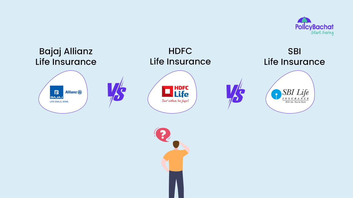 Bajaj Allianz Life Vs HDFC Life Vs SBI Life – Which is Better?