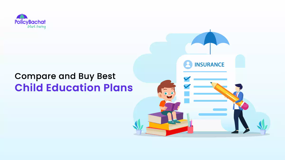 Compare and Buy Best Child Education Plans in India {Y}