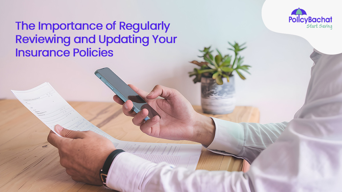 The Importance of Regularly Reviewing and Updating Your Insurance Policies