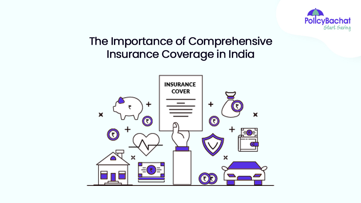 The Importance of Comprehensive Insurance Coverage in India